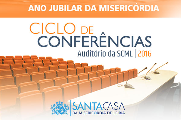 Misericórdia de Leiria promove Ciclo de Conferências